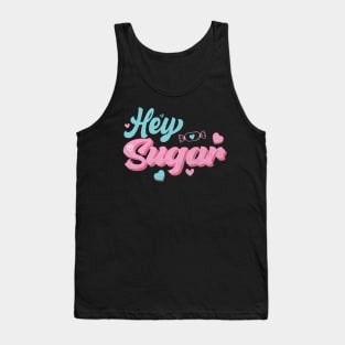 Hey Sugar Valentines Day Gift Tank Top